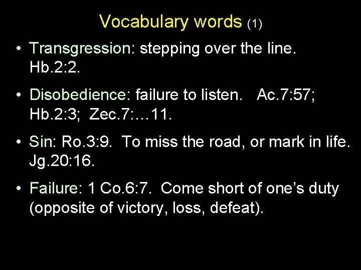 Vocabulary words (1) • Transgression: stepping over the line. Hb. 2: 2. • Disobedience:
