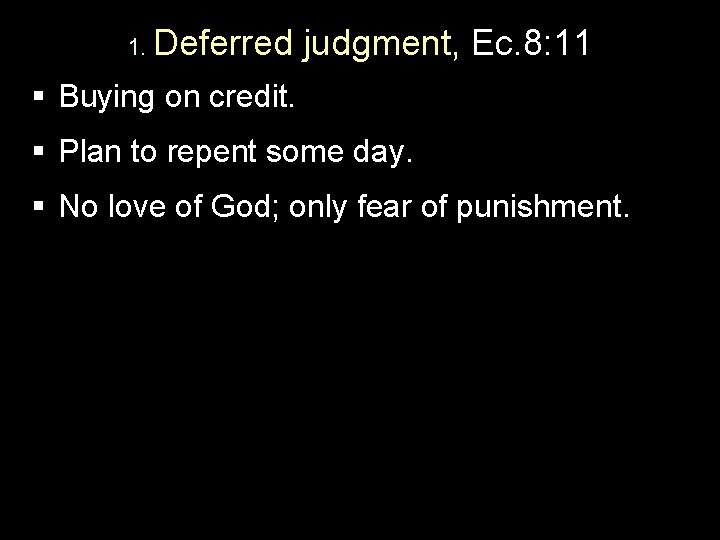 1. Deferred judgment, Ec. 8: 11 § Buying on credit. § Plan to repent