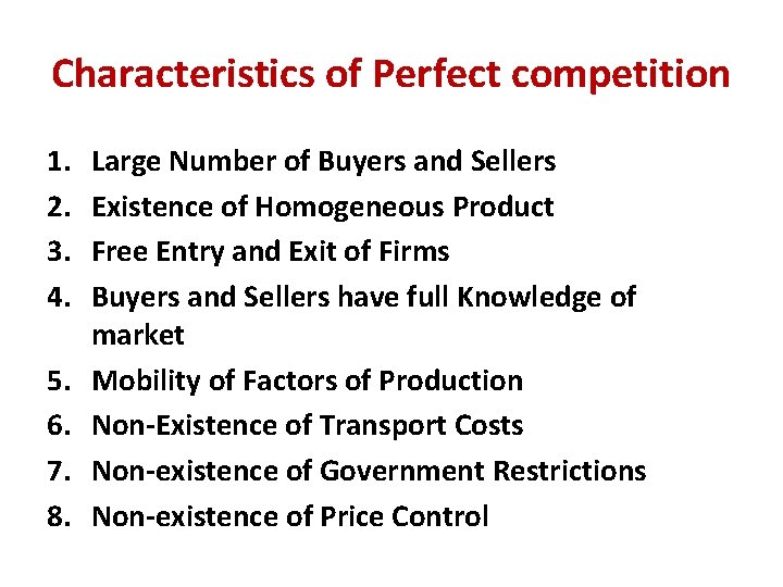 Characteristics of Perfect competition 1. 2. 3. 4. 5. 6. 7. 8. Large Number