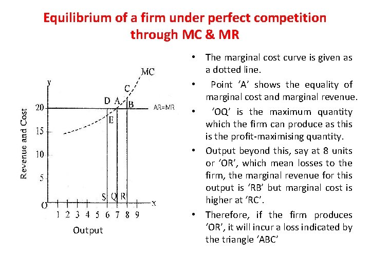 Equilibrium of a firm under perfect competition through MC & MR Output • The