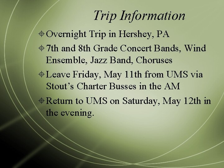 Trip Information Overnight Trip in Hershey, PA 7 th and 8 th Grade Concert