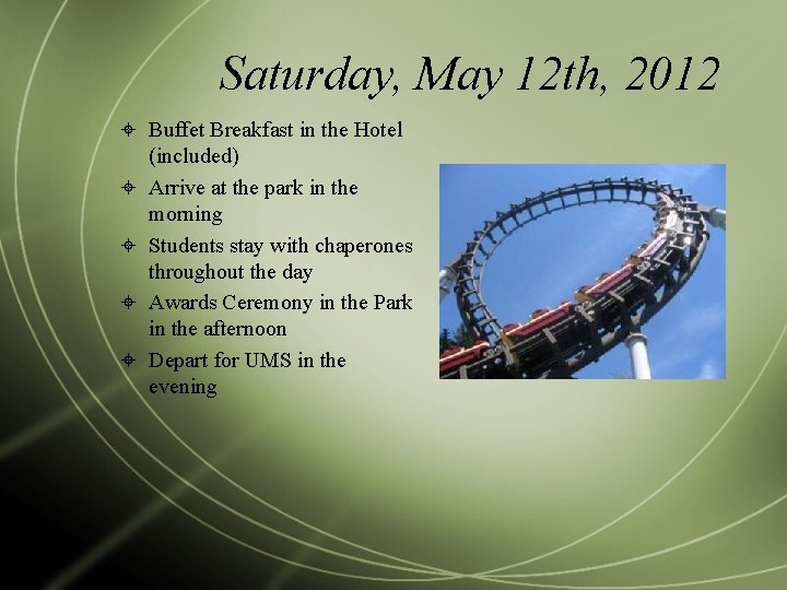 Saturday, May 12 th, 2012 Buffet Breakfast in the Hotel (included) Arrive at the