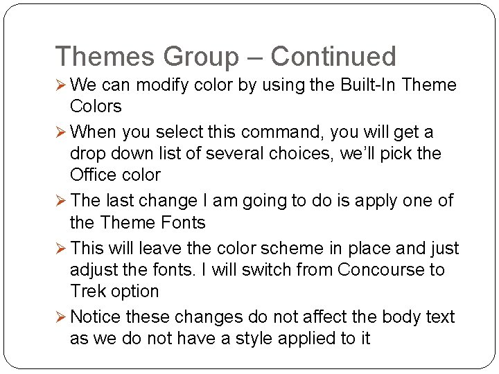 Themes Group – Continued Ø We can modify color by using the Built-In Theme