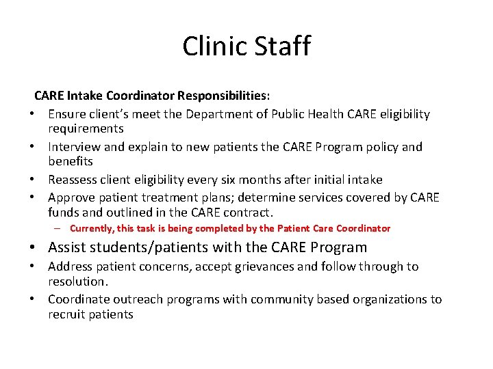 Clinic Staff CARE Intake Coordinator Responsibilities: • Ensure client’s meet the Department of Public