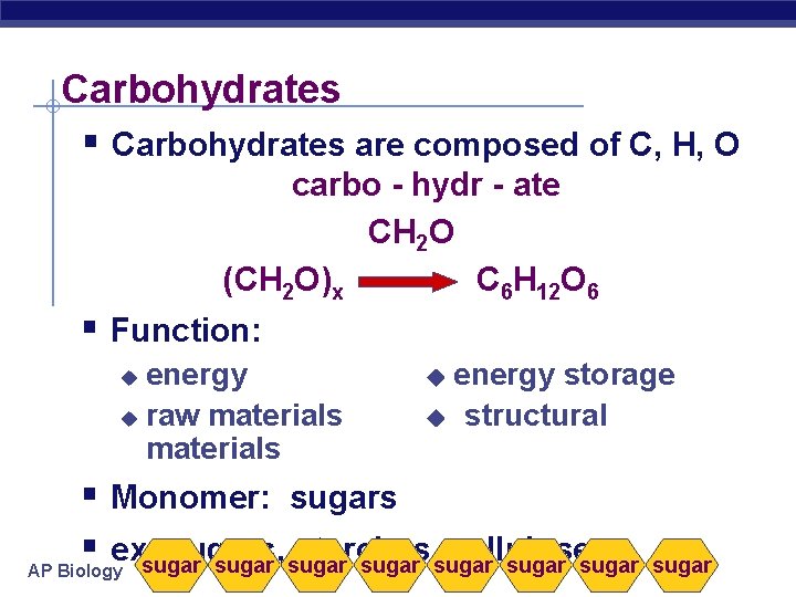 Carbohydrates § Carbohydrates are composed of C, H, O carbo - hydr - ate