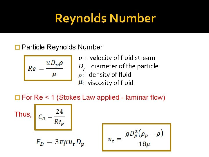 Reynolds Number � Particle � For Thus, Reynolds Number u : velocity of fluid