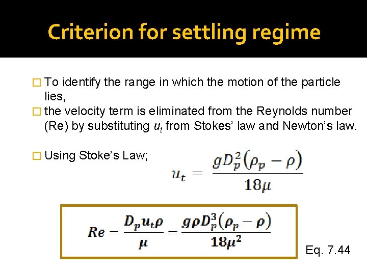 Criterion for settling regime � To identify the range in which the motion of