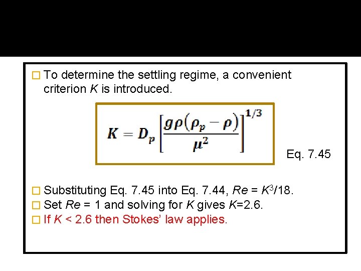 � To determine the settling regime, a convenient criterion K is introduced. Eq. 7.