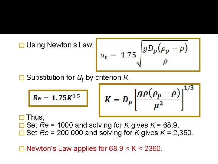� Using Newton’s Law; � Substitution � Thus, � Set Re for ut by