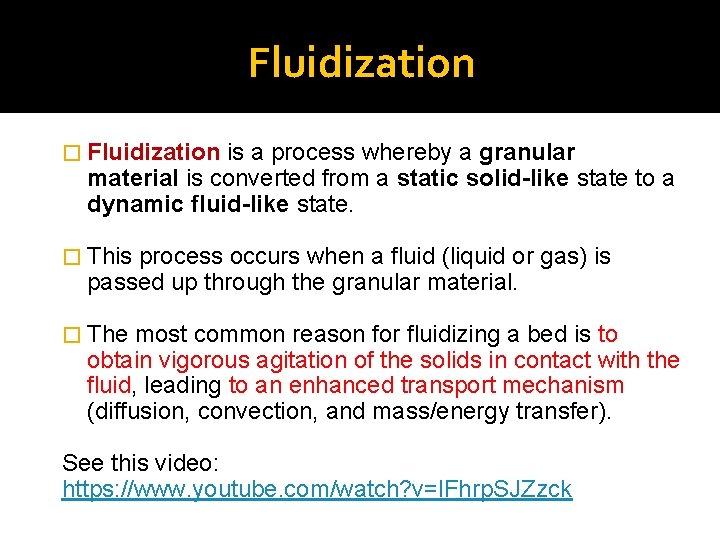 Fluidization � Fluidization is a process whereby a granular material is converted from a
