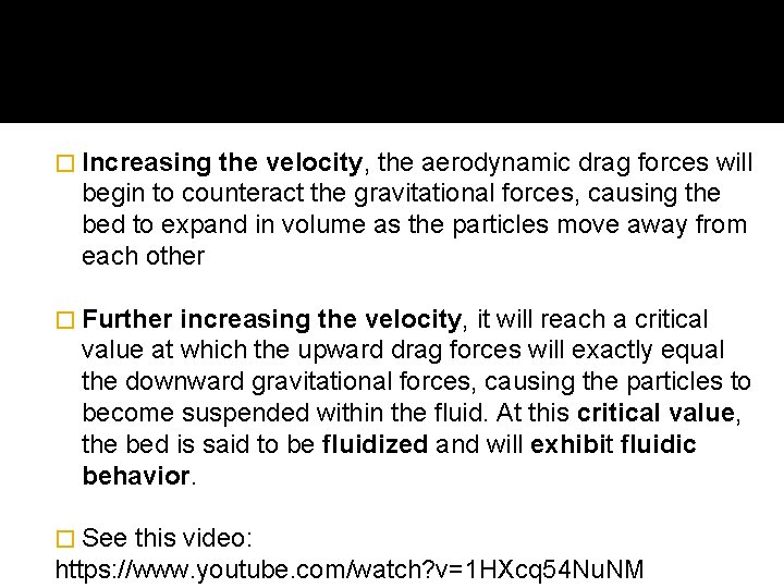 � Increasing the velocity, the aerodynamic drag forces will begin to counteract the gravitational