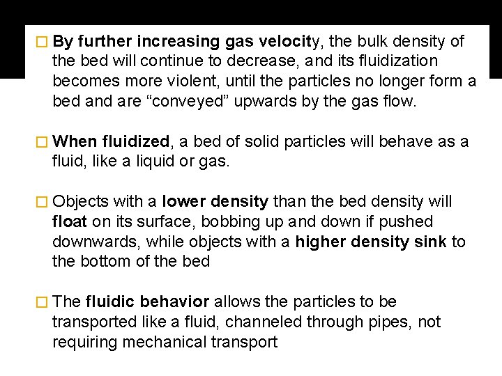 � By further increasing gas velocity, the bulk density of the bed will continue