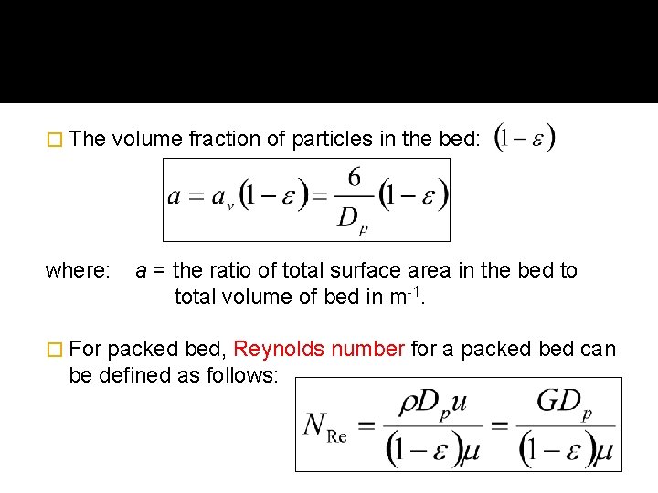 � The where: � For volume fraction of particles in the bed: a =