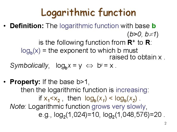 Logarithmic function • Definition: The logarithmic function with base b (b>0, b 1) is Logarithmic function • Definition: The logarithmic function with base b (b>0, b 1) is