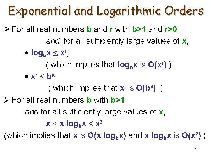 Exponential and Logarithmic Orders Ø For all real numbers b and r with b>1 Exponential and Logarithmic Orders Ø For all real numbers b and r with b>1