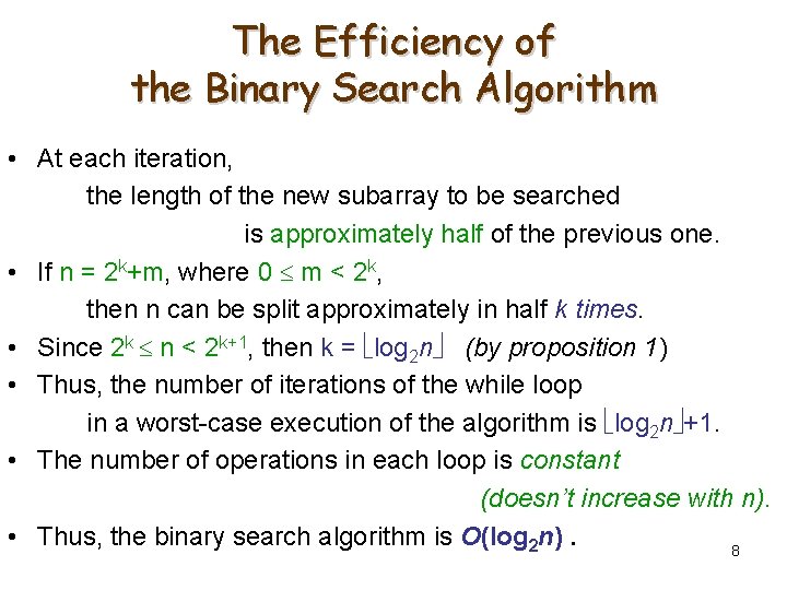The Efficiency of the Binary Search Algorithm • At each iteration, the length of The Efficiency of the Binary Search Algorithm • At each iteration, the length of