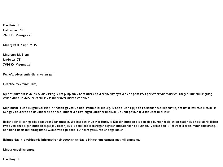 Else Ruigrok Heliconlaan 11 7690 PN Moergestel, 7 april 2015 Mevrouw M. Blom Lindelaan