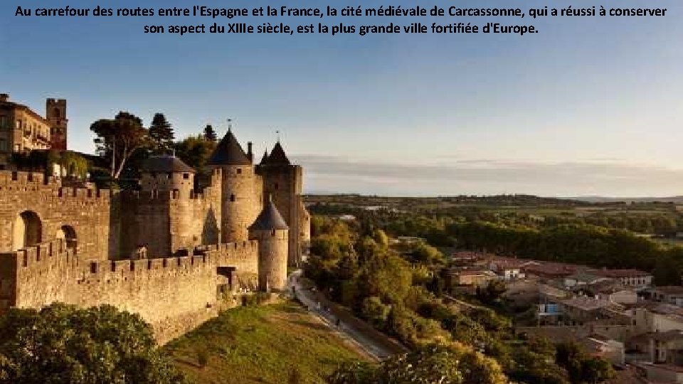 Au carrefour des routes entre l'Espagne et la France, la cité médiévale de Carcassonne,