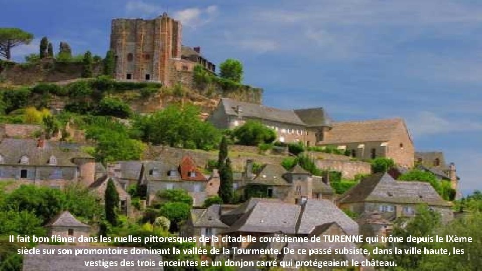 Il fait bon flâner dans les ruelles pittoresques de la citadelle corrézienne de TURENNE