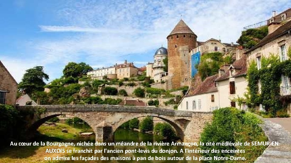 Au cœur de la Bourgogne, nichée dans un méandre de la rivière Armançon, la