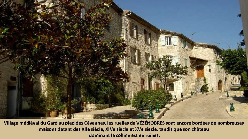 Village médiéval du Gard au pied des Cévennes, les ruelles de VÉZÉNOBRES sont encore