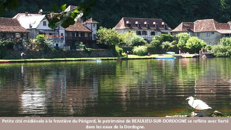 Petite cité médiévale à la frontière du Périgord, le patrimoine de BEAULIEU-SUR-DORDOGNE se reflète