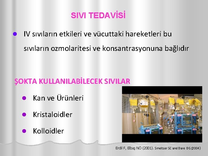 SIVI TEDAVİSİ l IV sıvıların etkileri ve vücuttaki hareketleri bu sıvıların ozmolaritesi ve konsantrasyonuna