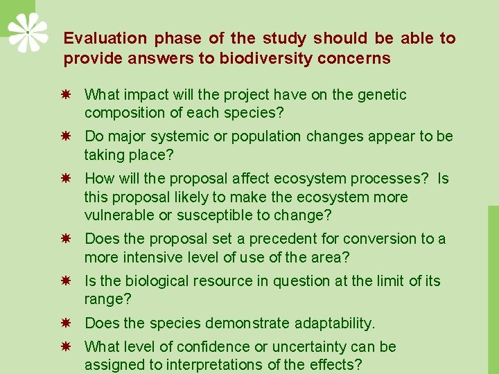 Evaluation phase of the study should be able to provide answers to biodiversity concerns