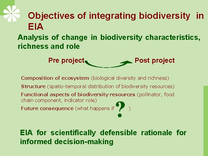Objectives of integrating biodiversity in EIA Analysis of change in biodiversity characteristics, richness and