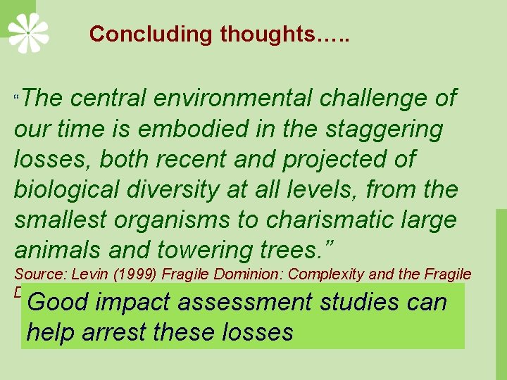 Concluding thoughts…. . “The central environmental challenge of our time is embodied in the