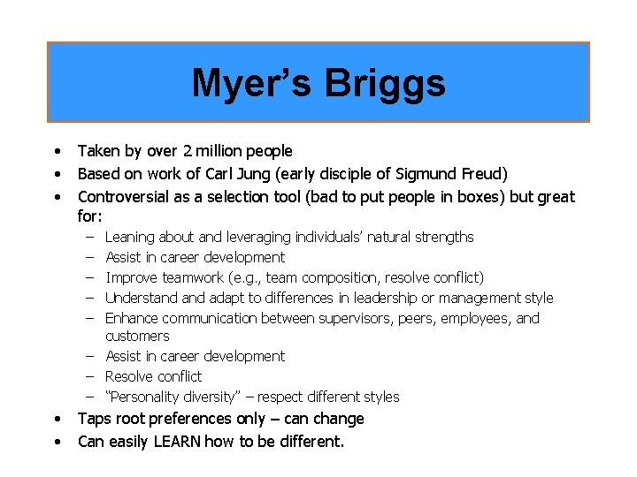 Myer’s Briggs • • • Taken by over 2 million people Based on work
