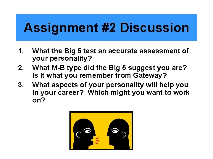 Assignment #2 Discussion 1. 2. 3. What the Big 5 test an accurate assessment