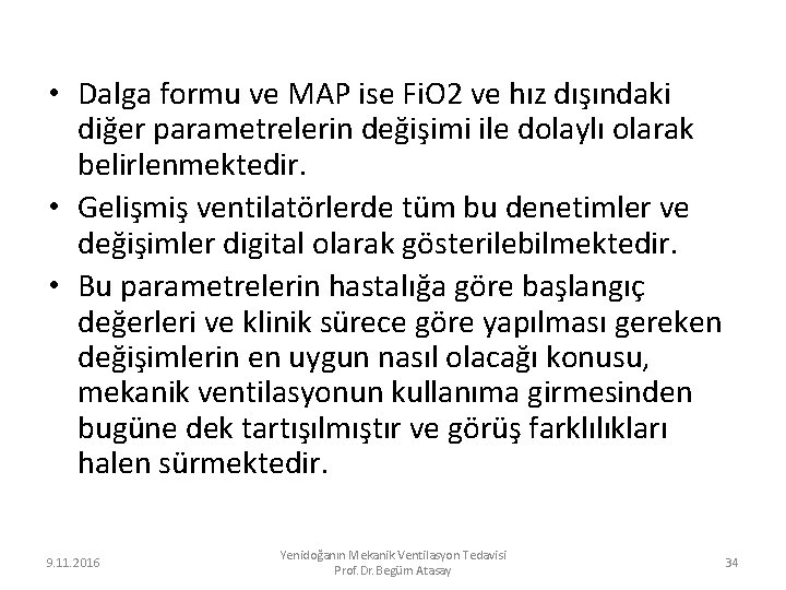  • Dalga formu ve MAP ise Fi. O 2 ve hız dışındaki diğer