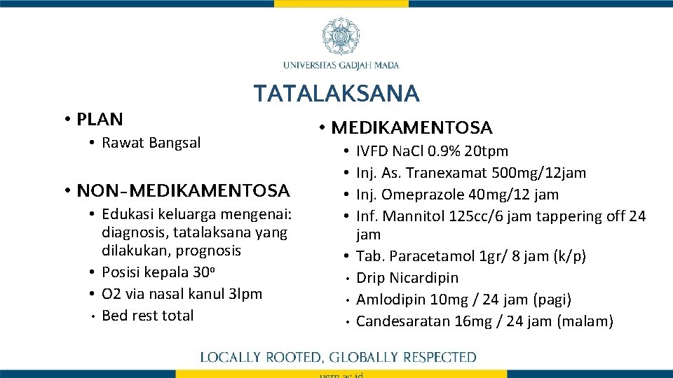  • PLAN TATALAKSANA • Rawat Bangsal • NON-MEDIKAMENTOSA • Edukasi keluarga mengenai: diagnosis,