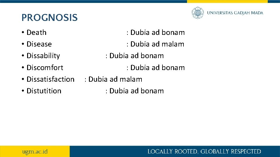 PROGNOSIS • Death • Disease • Dissability • Discomfort • Dissatisfaction • Distutition :