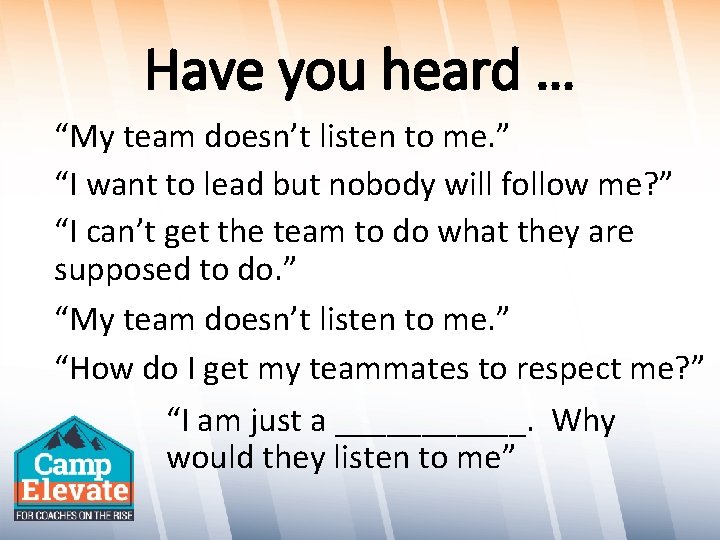Have you heard … “My team doesn’t listen to me. ” “I want to