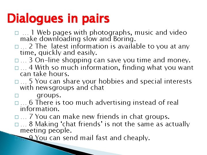 Dialogues in pairs … 1 Web pages with photographs, music and video make downloading