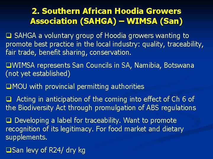 2. Southern African Hoodia Growers Association (SAHGA) – WIMSA (San) q SAHGA a voluntary