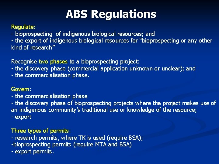 ABS Regulations Regulate: - bioprospecting of indigenous biological resources; and - the export of