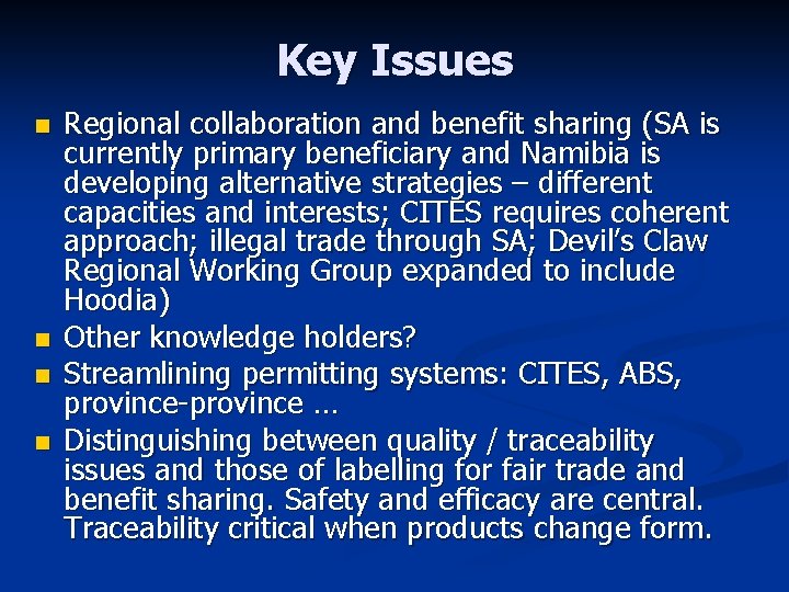 Key Issues n n Regional collaboration and benefit sharing (SA is currently primary beneficiary