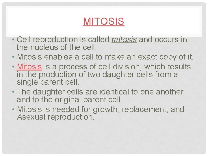 MITOSIS • Cell reproduction is called mitosis and occurs in the nucleus of the
