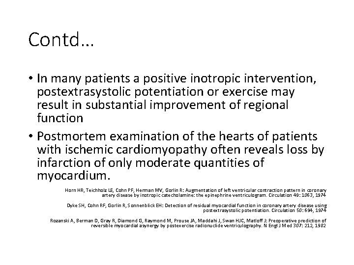 Contd… • In many patients a positive inotropic intervention, postextrasystolic potentiation or exercise may