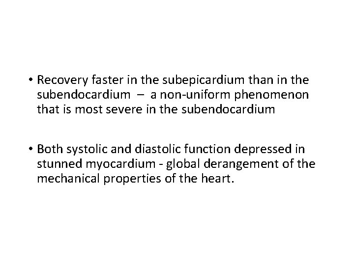  • Recovery faster in the subepicardium than in the subendocardium – a non-uniform