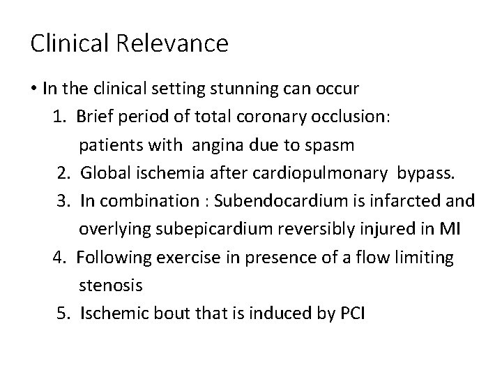 Clinical Relevance • In the clinical setting stunning can occur 1. Brief period of