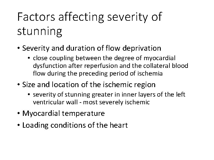 Factors affecting severity of stunning • Severity and duration of flow deprivation • close