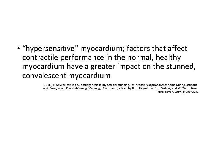  • “hypersensitive” myocardium; factors that affect contractile performance in the normal, healthy myocardium