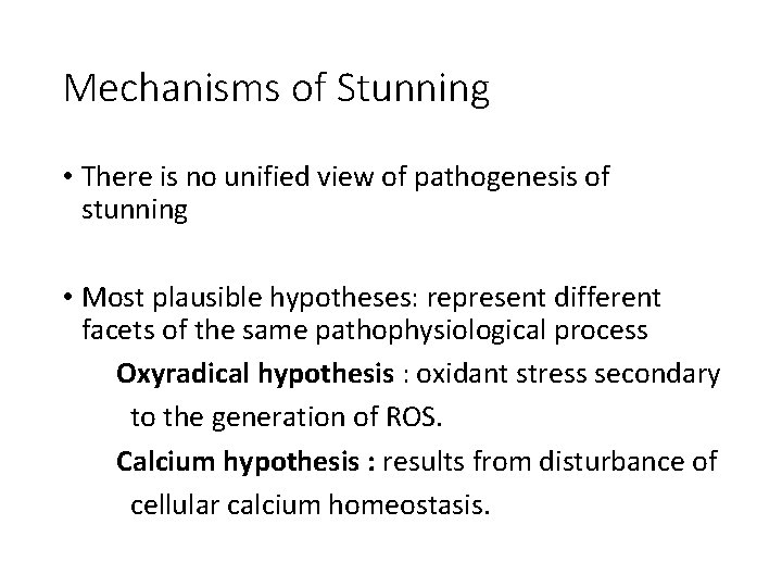 Mechanisms of Stunning • There is no unified view of pathogenesis of stunning •