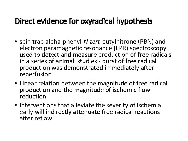 Direct evidence for oxyradical hypothesis • spin trap alpha-phenyl-N-tert-butylnitrone (PBN) and electron paramagnetic resonance