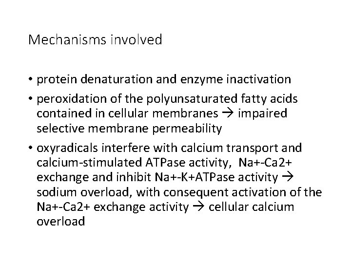 Mechanisms involved • protein denaturation and enzyme inactivation • peroxidation of the polyunsaturated fatty