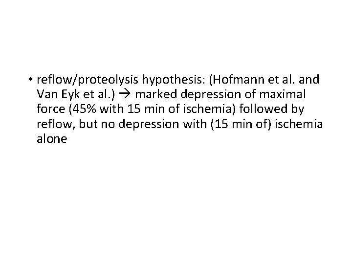  • reflow/proteolysis hypothesis: (Hofmann et al. and Van Eyk et al. ) marked